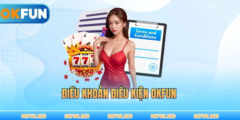Điều Khoản Điều Kiện OKFUN – Nền Tảng Cho Sự Minh Bạch