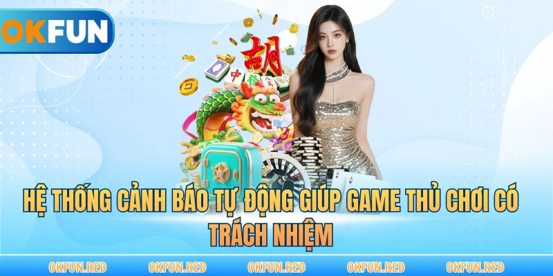 Hệ thống cảnh báo tự động giúp game thủ chơi có trách nhiệm
