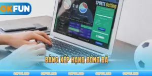 Bảng Xếp Hạng Bóng Đá – Cập Nhật Thứ Hạng Của Các CLB