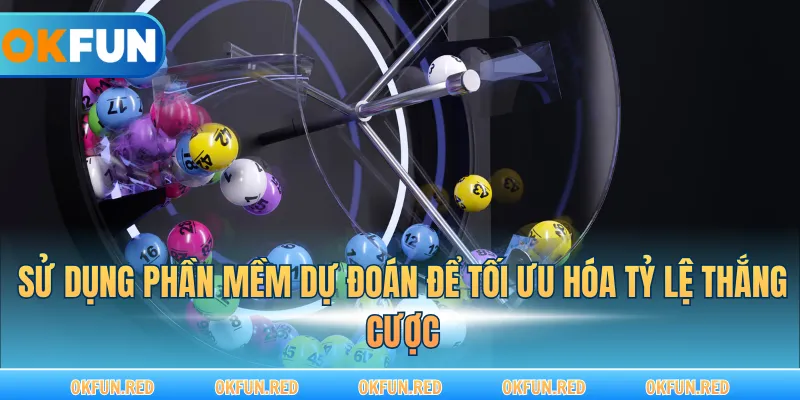 Sử dụng phần mềm dự đoán để tối ưu hóa tỷ lệ thắng cược