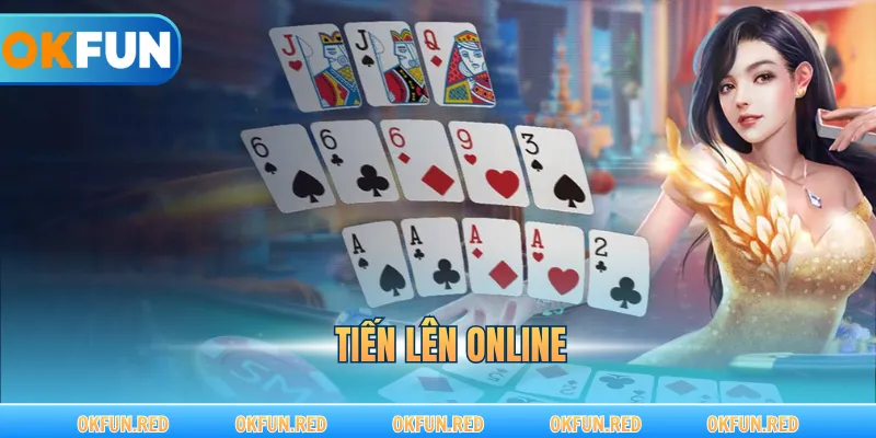 Tiến Lên Online – Sảnh Bài Trực Tuyến Đẳng Cấp Nhất